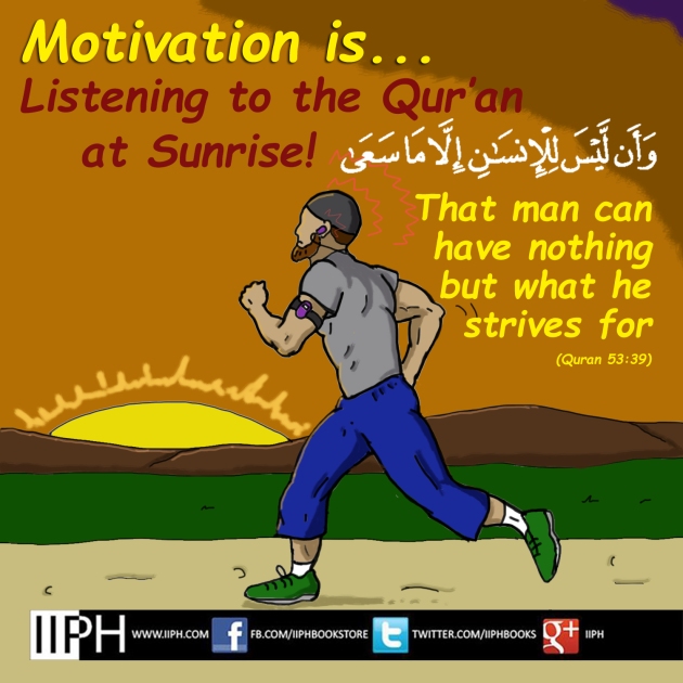 Motivation is listening to the Qur'an at Sunrise